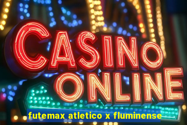 futemax atletico x fluminense